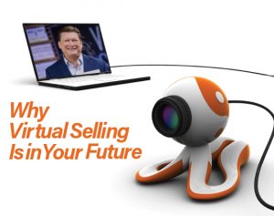 Virtual Selling is in your future